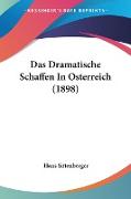 Das Dramatische Schaffen In Osterreich (1898)