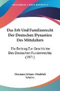 Das Erb Und Familienrecht Der Deutschen Dynastien Des Mittelalters