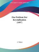 Das Problem Der Krystallisation (1897)