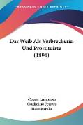 Das Weib Als Verbrecherin Und Prostituirte (1894)