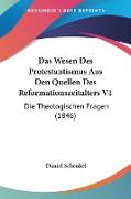 Das Wesen Des Protestantismus Aus Den Quellen Des Reformationszeitalters V1