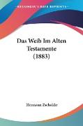Das Weib Im Alten Testamente (1883)