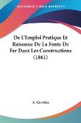 De L'Emploi Pratique Et Raisonne De La Fonte De Fer Dans Les Constructions (1861)