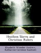 Heathen Slaves and Christian Rulers