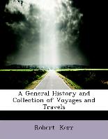 A General History and Collection of Voyages and Travels