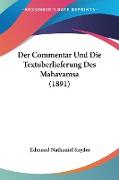 Der Commentar Und Die Textuberlieferung Des Mahavamsa (1891)