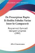 De Proserpinae Raptu Et Reditu Fabulas Varias Inter Se Comparavit