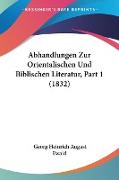 Abhandlungen Zur Orientalischen Und Biblischen Literatur, Part 1 (1832)
