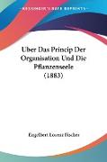 Uber Das Princip Der Organisation Und Die Pflanzenseele (1883)