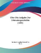 Uber Die Aufgabe Der Litteraturgeschichte (1891)