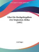 Uber Die Hochgebirgsflora Des Tropischen Afrika (1892)