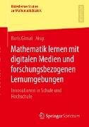 Mathematik lernen mit digitalen Medien und forschungsbezogenen Lernumgebungen