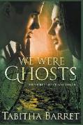 We Were Ghosts - The Secret Life of a Survivor