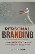 Personal Branding, The Complete Step-by-Step Beginners Guide to Build Your Brand in