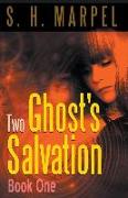 Two Ghost's Salvation, Book One