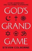 God's Grand Game: Divine Sovereignty and the Cosmic Playground