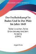 Der Freiheitskampf In Baden Und In Der Pfalz Im Jahre 1849