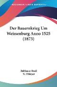 Der Bauernkrieg Um Weissenburg Anno 1525 (1873)