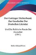 Der Gottinger Dichterbund, Zur Geschichte Der Deutschen Literatur