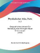 Physikalischer Atlas, Parts 1-3