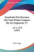 Geschichte Der Neuesten Zeit Vom Wiener Congress Bis Zur Gegenwart V1