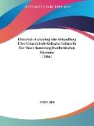 Historisch Archaologische Abhandlung Uber Unteritalisch-Keltische Gefasse In Der Vasen-Sammlung Des Bernischen Museums (1846)