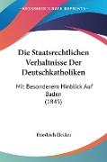 Die Staatsrechtlichen Verhaltnisse Der Deutschkatholiken