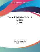 Discorsi Politici Ai Principi D'Italia (1848)