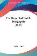 Die Haus Und Hotel-Telegraphie (1883)