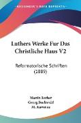 Luthers Werke Fur Das Christliche Haus V2
