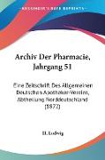 Archiv Der Pharmacie, Jahrgang 51