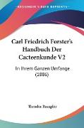 Carl Friedrich Forster's Handbuch Der Cacteenkunde V2