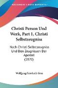 Christi Person Und Werk, Part 1, Christi Selbstzeugniss