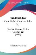 Handbuch Der Geschichte Oesterreichs V1