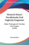 Heinrich Heine's Novellistische Und Englische Fragmente