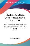 Charlotte Von Stein, Goethe's Freundin V1, 1742-1793