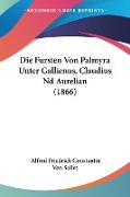 Die Fursten Von Palmyra Unter Gallienus, Claudius Nd Aurelian (1866)