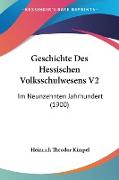 Geschichte Des Hessischen Volksschulwesens V2