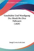 Geschichte Und Wurdigung Der Musik Bei Den Hebraern (1829)