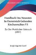 Handbuch Des Neuesten In Oesterreich Geltenden Kirchenrechtes V1