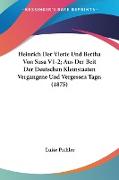 Heinrich Der Vierte Und Bertha Von Susa V1-2, Aus Der Beit Der Deutschen Kleinstaaten Vergangene Und Vergessen Tage, (1875)