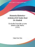 Memoria Historico-Artistica Del Teatro Real De Madrid