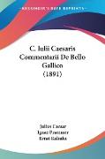 C. Iulii Caesaris Commentarii De Bello Gallico (1891)