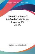 Edward Von Steinle's Briefwechsel Mit Seinen Freunden V1 (1897)