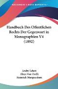 Handbuch Des Offentlichen Rechts Der Gegenwart in Monographien V4 (1892)