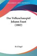 Das Volkaschauspiel Johann Faust (1882)