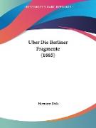 Uber Die Berliner Fragmente (1885)