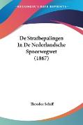 De Strafbepalingen In De Nederlandsche Spoorwegwet (1867)