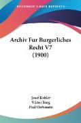 Archiv Fur Burgerliches Recht V7 (1900)