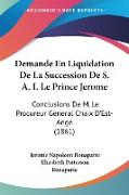 Demande En Liquidation De La Succession De S. A. I. Le Prince Jerome